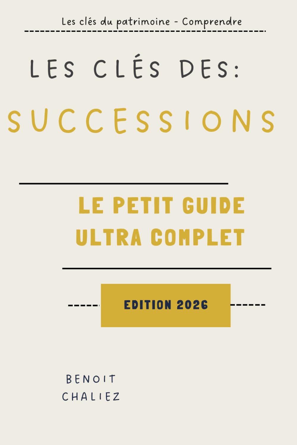 Les clés des successions: Le petit guide ultra pratique (Les clés du patrimoine)