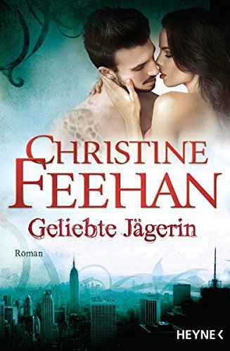 Geliebte Jägerin: Die Leopardenmenschen-Saga 6 - Roman Geliebte Jägerin: Die Leopardenmenschen-Saga 6 - Roman