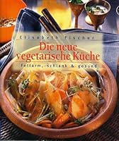 Die neue vegetarische Küche 3576112227 Book Cover