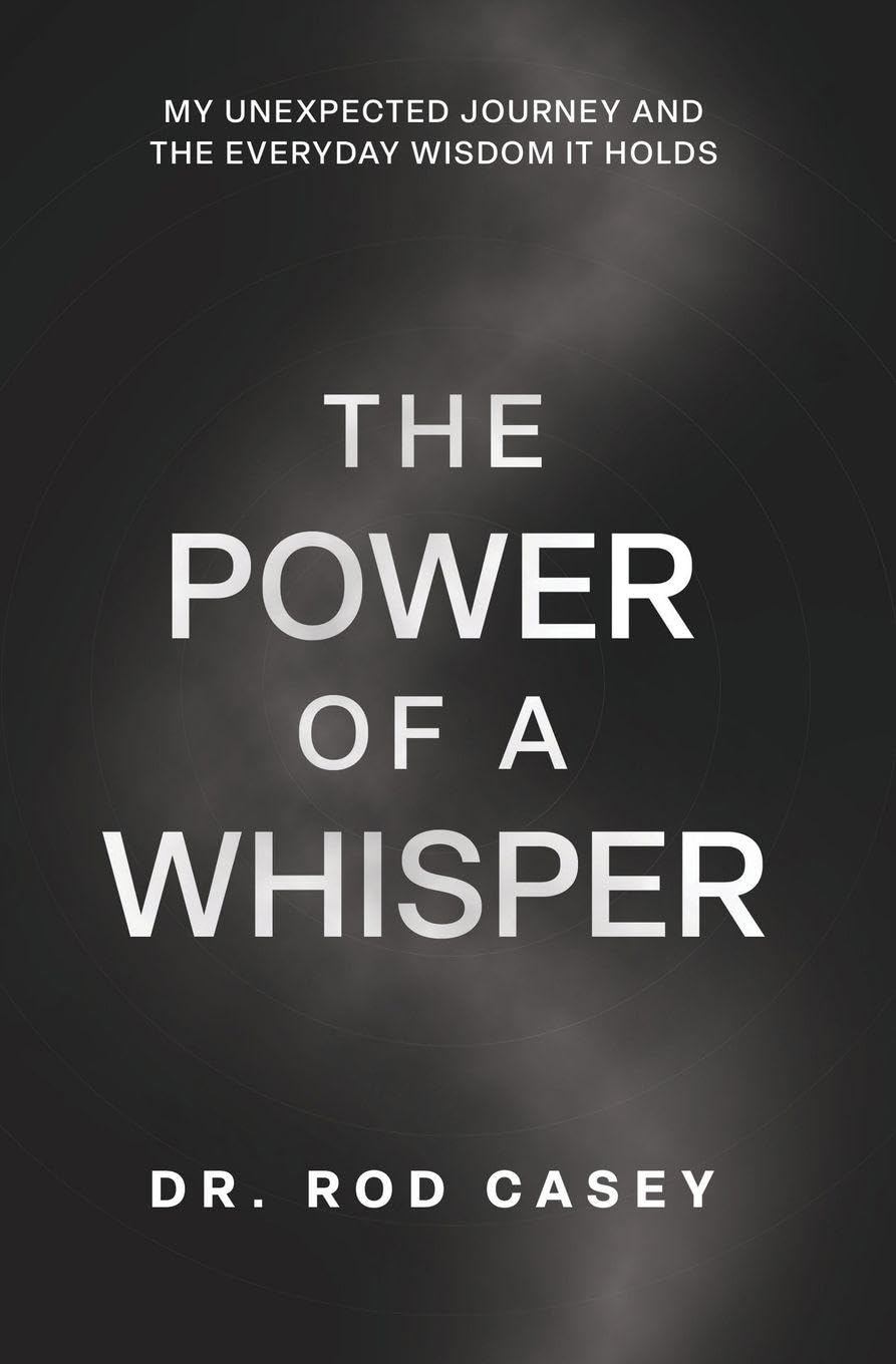The Power of a Whisper: My Unexpected Journey and the Everyday Wisdom It Holds