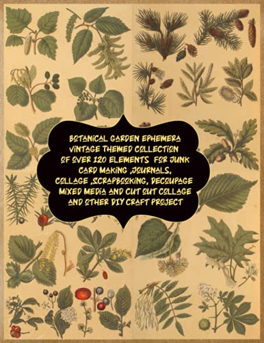 botanical garden ephemera vintage Themed Collection of over 120 elements for Junk Card Making ,Journals, Collage ,Scrapbooking, Decoupage Mixed Media and cut out collage and other DIY craft project