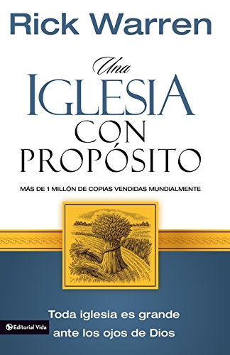 Iglesia con Propósito, Una Iglesia con Propósito, Una