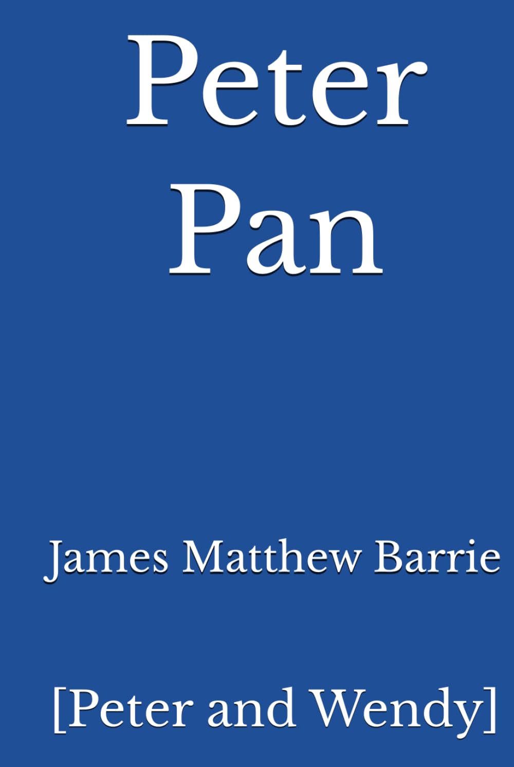 Peter Pan: [Peter and Wendy]