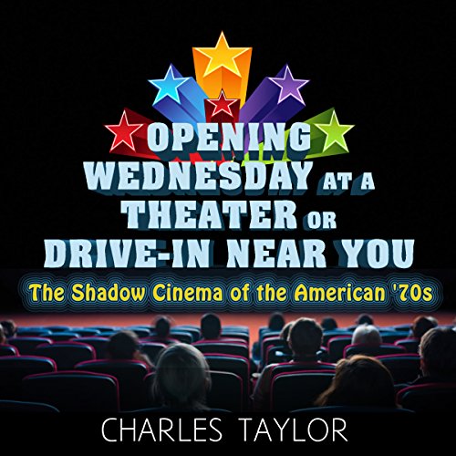 Opening Wednesday at a Theater or Drive-In Near You (Written by Charles Taylor) episode artwork