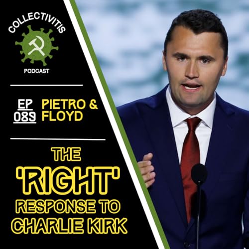 #89 - The 'Right' Response to Charlie Kirk cover art