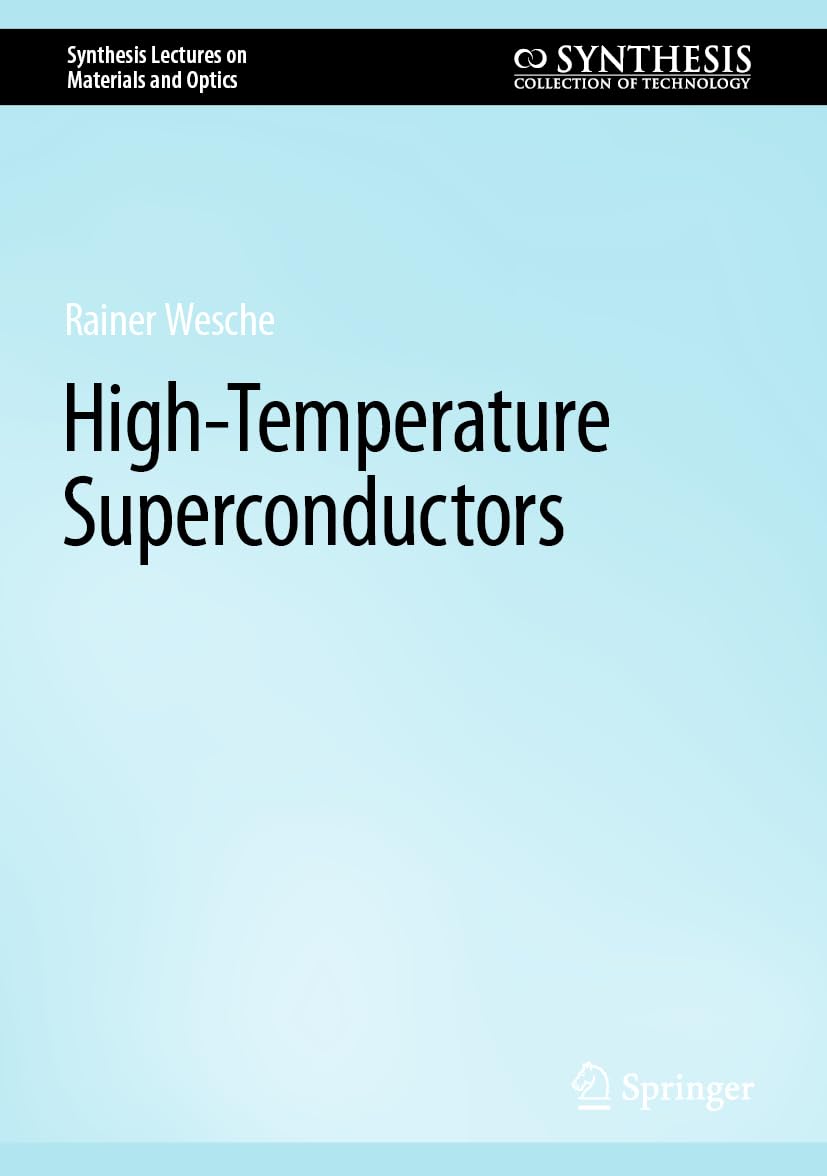High-Temperature Superconductors (Synthesis Lectures on Materials and Optics)