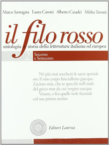Il filo rosso. Antologia e storia della letteratura italiana ed europea. Per le Scuole superiori. Con espansione online: 2 Il filo rosso. Antologia e storia della letteratura italiana ed europea. Per le Scuole superiori. Con espansione online: 2