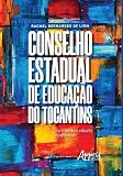  CONSELHO ESTADUAL DE EDUCACAO DO TOCANTINS: SUA TRAJETORIA E O DESAFIO DA AUTONOMIA