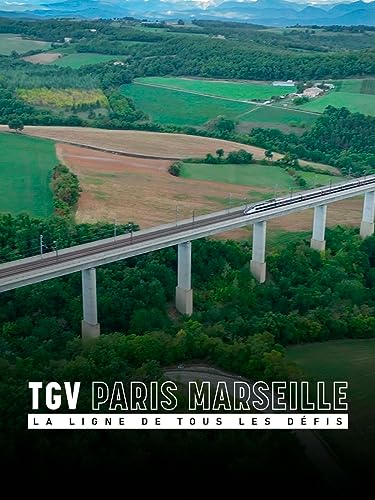 TGV Paris Marseille la ligne de tous les défis