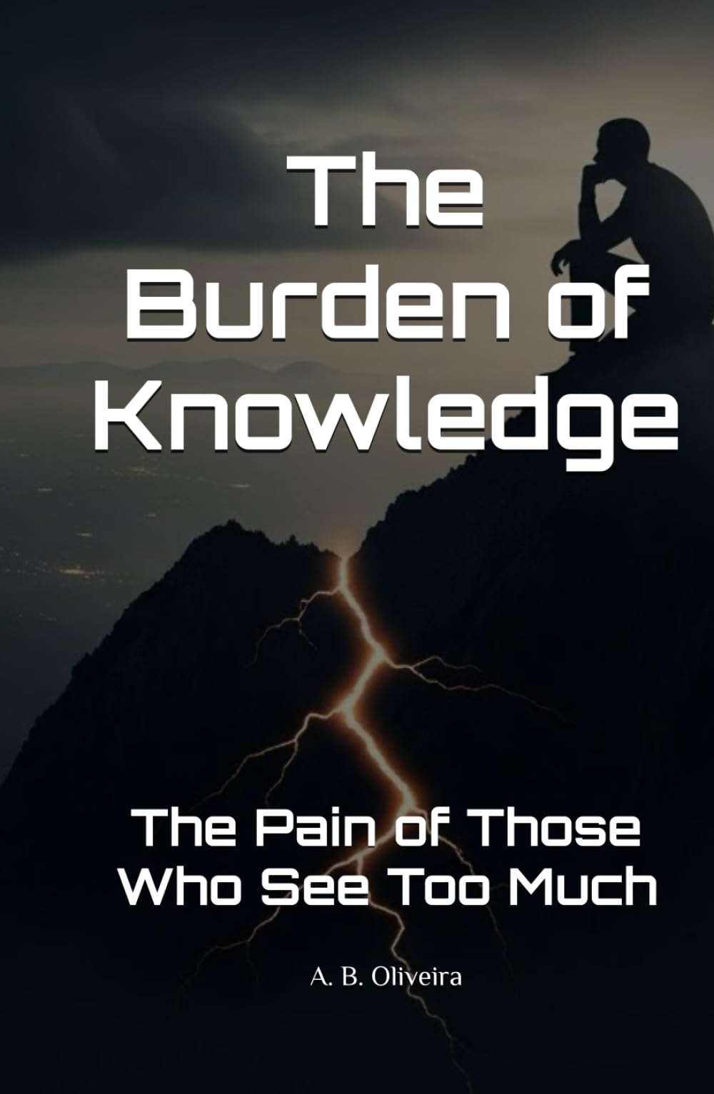 The Burden of Knowledge: The Pain of Those Who See Too Much