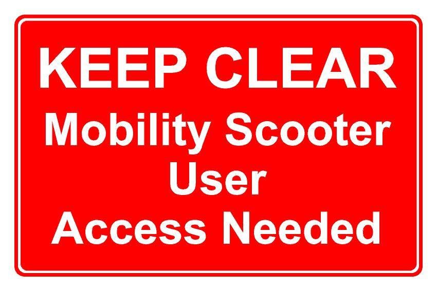 Keep clear mobility scooter user access needed safety sign - 1mm flexible Plastic sign (600mm x 400mm)