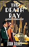 john drakenberg renander  THE DEATH RAY a gripping alternative historical thriller (English Edition)