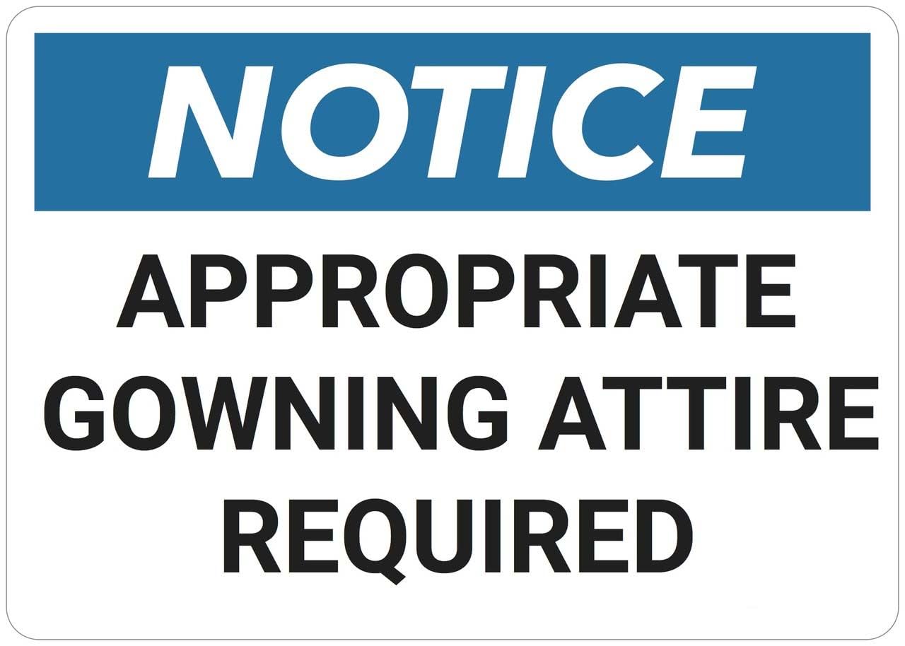 peiyeety Notice: Appropriate Gowning Attire Required - Wall Sign Facility Signs Metal Sign Danger Warning Man Cave Yard Indoor Or Outdoor-8x12inch