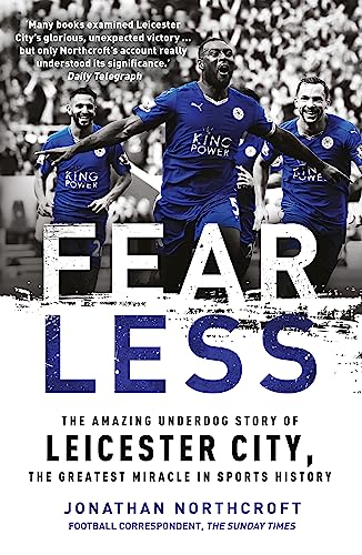 Fearless: The Amazing Underdog Story of Leicester City the Greatest Miracle in Sports History