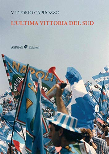 L'ultima vittoria del sud (Italian Edition)