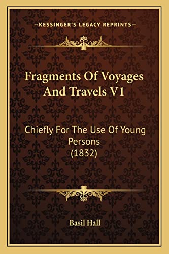 Fragments Of Voyages And Travels V1: Chiefly For The Use Of Young Persons (1832)
