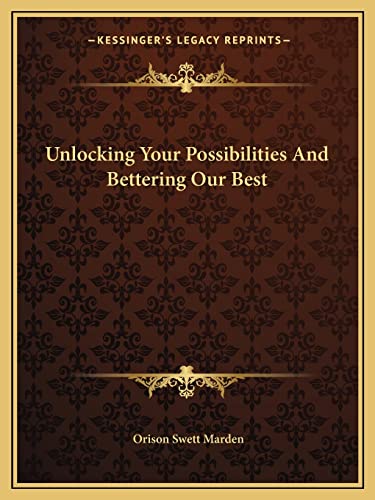 Unlocking Your Possibilities And Bettering Our Best