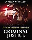 Ethical Dilemmas and Decisions in Criminal Justice