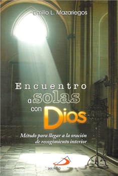 Paperback Encuentro A Solas Con Dios: Método Para Llegar A La Oración De Recogimiento Interior [Spanish] Book