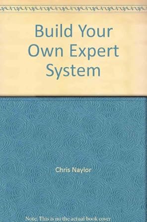 Build Your Own Expert System: Amazon.co.uk: 9780470201725: Books
