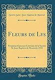 appartement fleur de lys la digue  Fleurs de Lys: Troisième Concours Littéraire de la Société St. Jean-Baptiste de Montréal, 1918 (Classic Reprint)