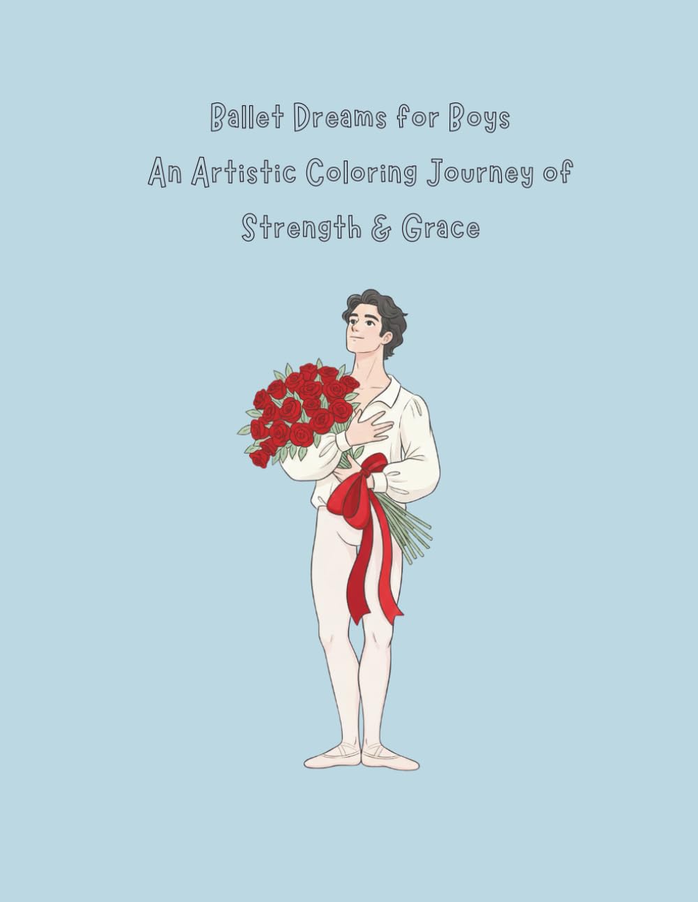 Ballet Dreams Coloring Book for Boys: Strong Male Dancers, Training Scenes & Dynamic Patterns: A Detailed Coloring Book Celebrating the Strength, Artistry & Confidence of Boys in Ballet