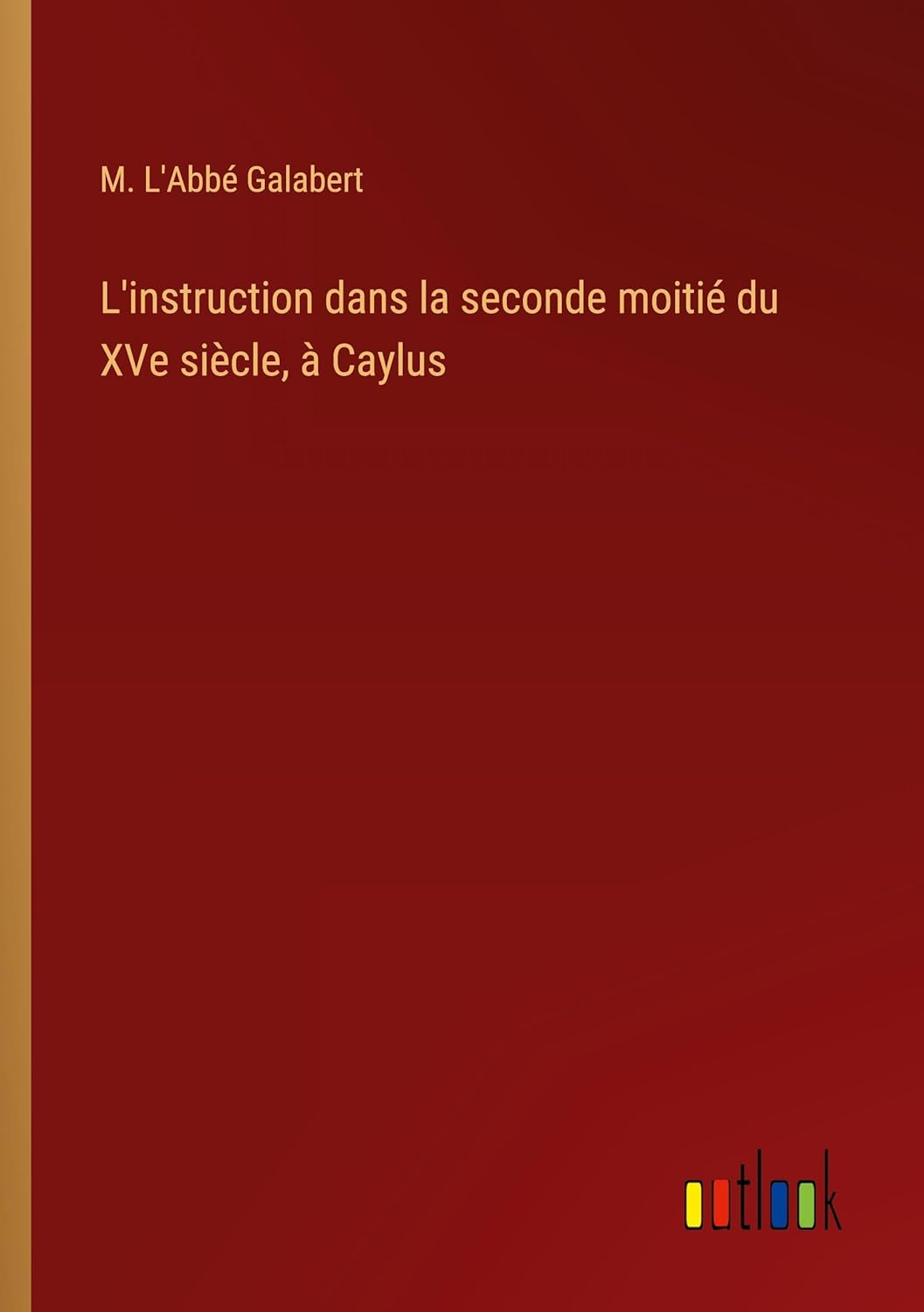 L'instruction dans la seconde moitié du XVe siècle, à Caylus