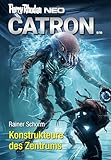 Perry Rhodan Neo 328: Konstrukteure des Zentrums: Staffel: Catron