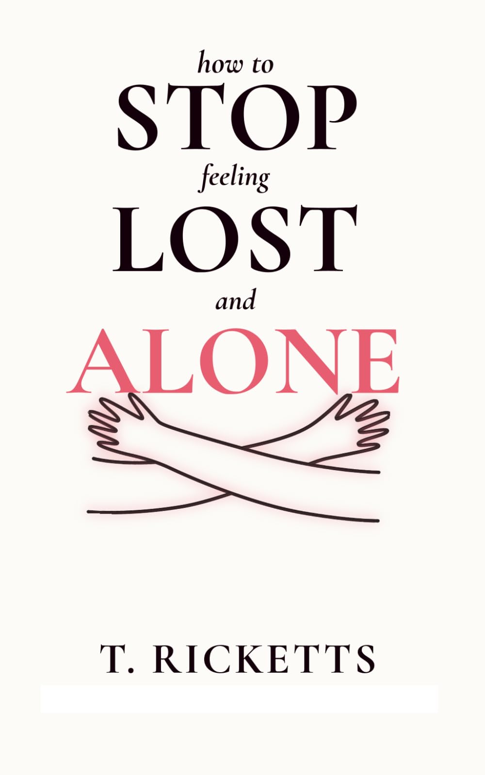 How to Stop Feeling Lost and Alone (Intimacy and Connection)