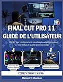 manuel utilisateur finale 25  Final Cut Pro 11 Guide de l\'utilisateur: Montez plus intelligemment, travaillez plus vite et produisez des vidéos de qualité professionnelle.