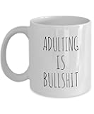 Funny Adulting Is Bullshit Gag Gift Coffee Mug