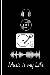 DJ Notebook: Music is My Life Lined DJ Journal, A Perfect Novelty DJ Gift. Great for a DJ or Anyone who Loves Music, Vinyl or DJing