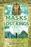  Masks of the Lost Kings by Tom Bane (3-Mar-2012) Paperback
