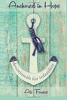 Paperback Anchored in Hope: devotionals for infertility Book