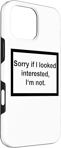 Vista 51 de iPhone 12 Pro Max Sorry If I looked Interested I'm not - Funny Daying Gift Case