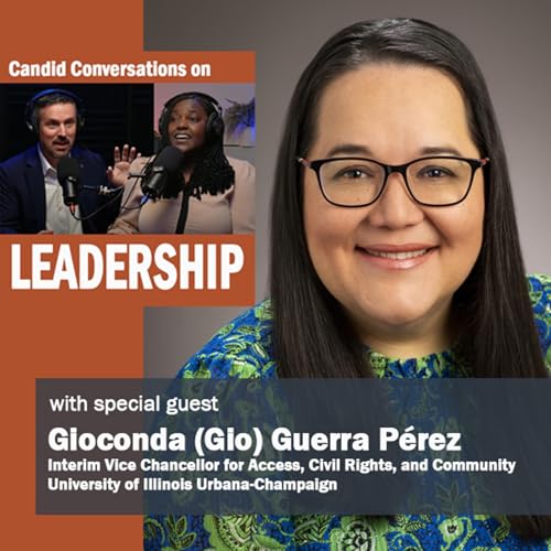Episode 2.06: Leading with Courage and Cultural Humility with Dr. Gioconda (Gio) Guerra P&eacute;rez