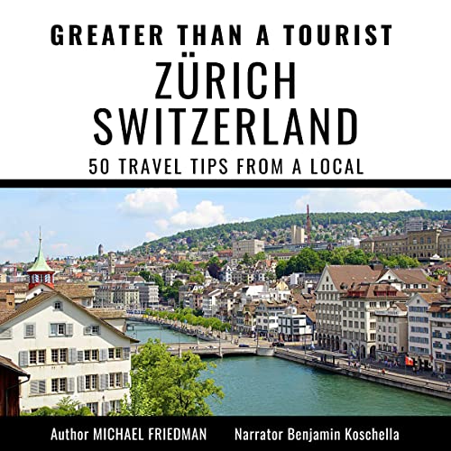 Greater Than a Tourist - Z&amp;uuml;rich Switzerland by Michael Friedman, Greater Than a Tourist episode artwork
