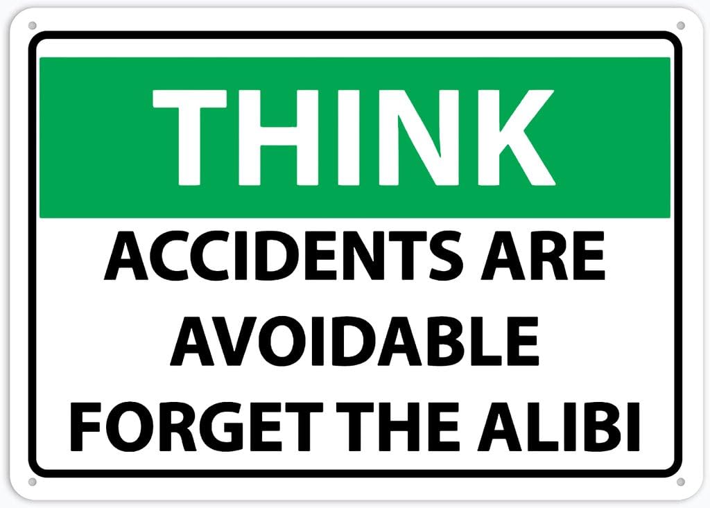 8"x12" Tin Metal Sign - Think Accidents Are Avoidable (Forget The Alibi) - Decorative Plate For Bathroom, Home, Club, Cafe, Bar Wall Decor
