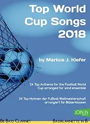 Top World Cup Songs 2018: Bb Bass Clarinet / Bassklarinette in B (Volume 7) (German Edition)