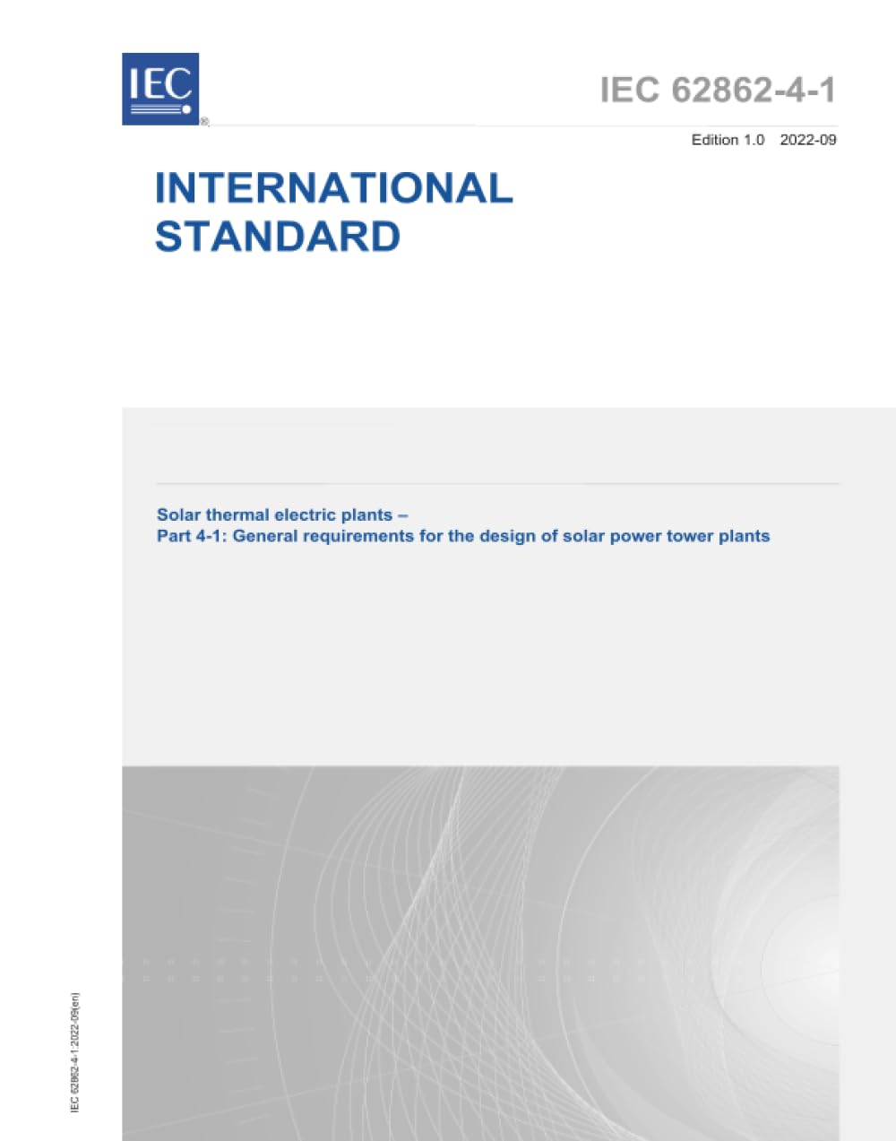 IEC 62862-4-1 Ed. 1.0 it:2022, Prima Edizione: Impianti elettrici solari termici - Parte 4-1: Requisiti generali per la progettazione di impianti a torre di energia solare