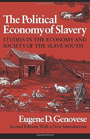 The Political Economy of Slavery: Studies in the Economy and Society of the Slave South (Wesleyan Paperback)