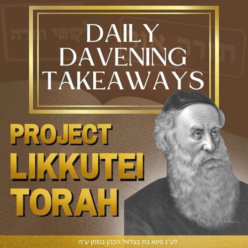 Davening Takeaway from Likkutei Torah Parshas Devarim Daf 1 w/ Rabbi Shmuel Weinstein