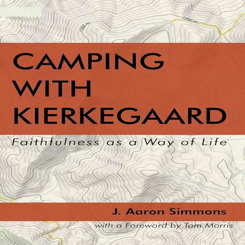 Camping with Kierkegaard by J. Aaron Simmons episode artwork