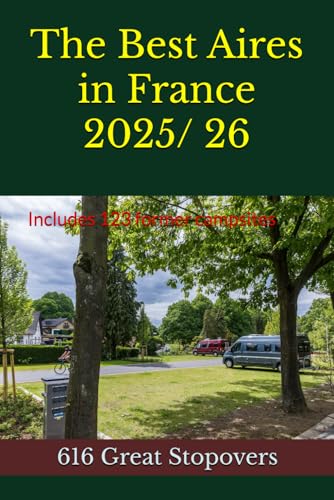 The Best Aires in France 2025/ 26: 616 Great Stopovers (France by...