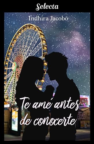 Te amé antes de conocerte (La chica de mis sueños 1)