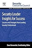 Security Leader Insights for Success: Lessons and Strategies from Leading Security Professionals (Risk Management Portfolio)