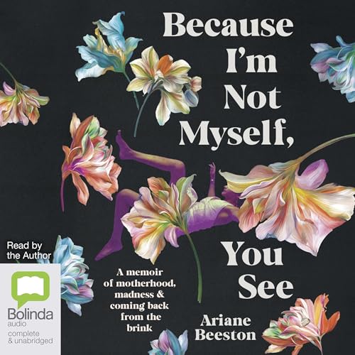 Listen to Because I'm Not Myself, You See by Ariane Beeston episode artwork