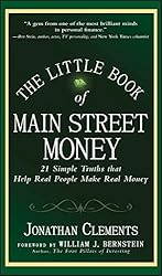 The Little Book of Main Street Money: 21 Simple Truths that Help Real People Make Real Money (Little Books. Big Profits 23)