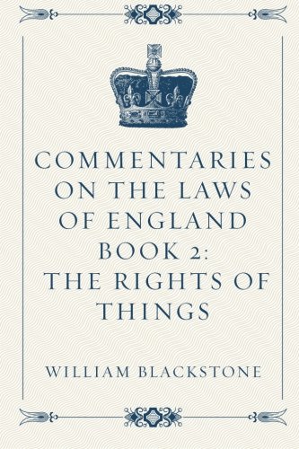 Commentaries on the Laws of England Book 2: The... 1519530056 Book Cover