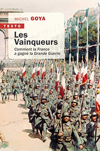 Télécharger Les Vainqueurs - 1918: Comment la France a gagné la guerre (Texto) PDF